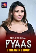 Pyaas (E01-E02) TeFlix Hot Web Series