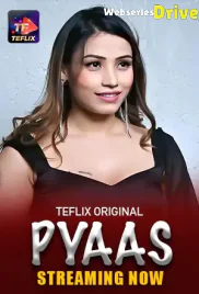 Pyaas (E01-E02) TeFlix Hot Web Series (2025)
