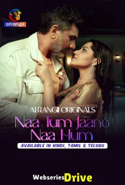Naa Tum Jaano Naa Hum (E01-E03) Atrangii Hot Web Series (2025)