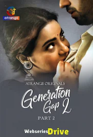 Generation Gap Season 2 (Part 2) Atrangii Hot Web Series (2026)