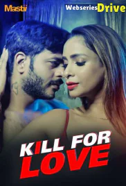 Kill for Love Complete Mastii Hot Web Series (2025)