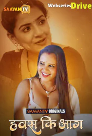 Hawas Ki Aag (E01) SaavanTV Hot Web Series (2025)